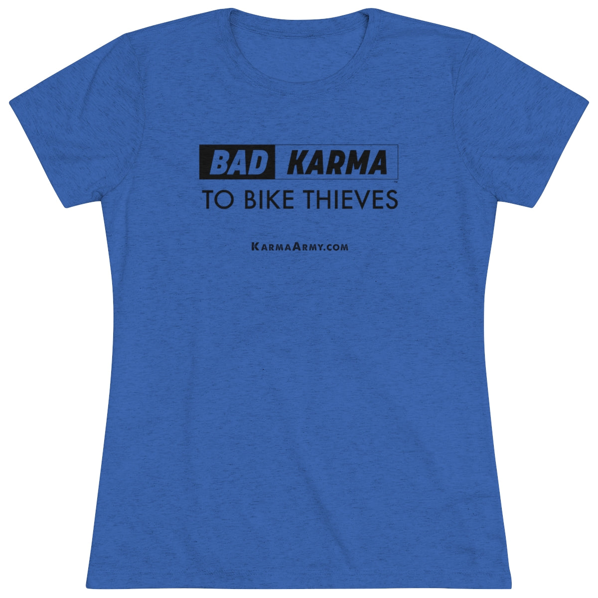 BAD KARMA TO BIKE THIEVES Women's Triblend Tee
