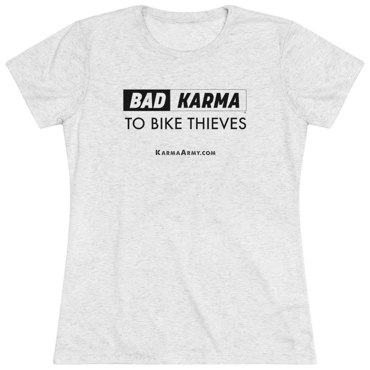 BAD KARMA TO BIKE THIEVES Women's Triblend Tee