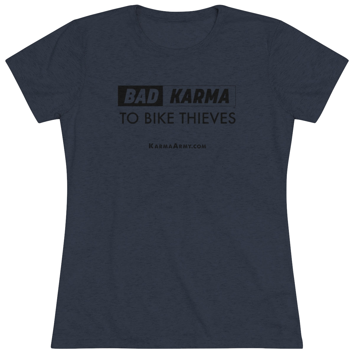BAD KARMA TO BIKE THIEVES Women's Triblend Tee